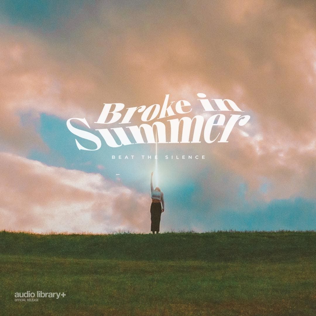 Beat the Silence - Broke in Summer